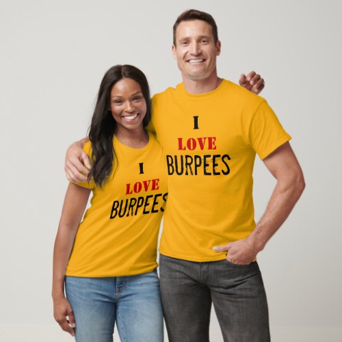 I love Burpees T_Shirt