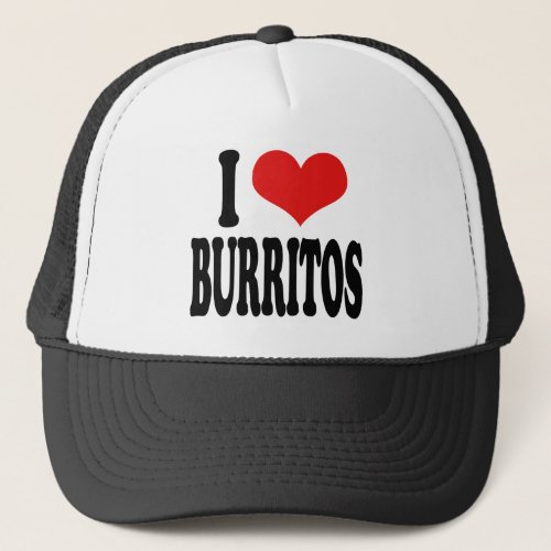 I Love Burritos Trucker Hat