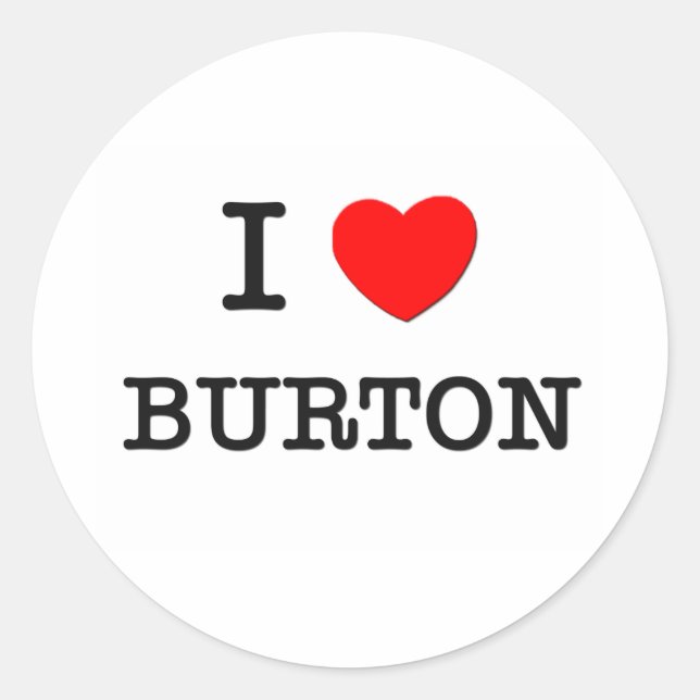 I Love Burton Classic Round Sticker (Front)