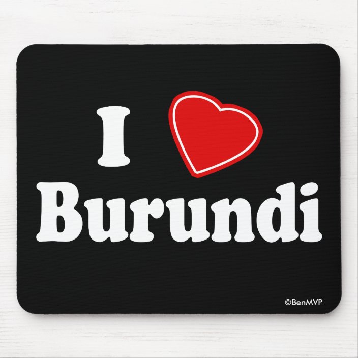 I Love Burundi Mouse Pad