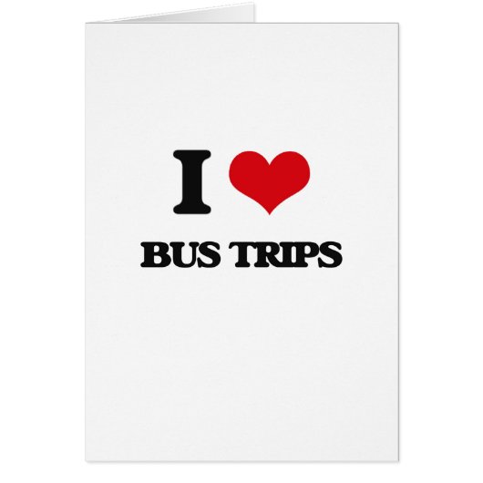 I Love Bus Trips Cards (Front)