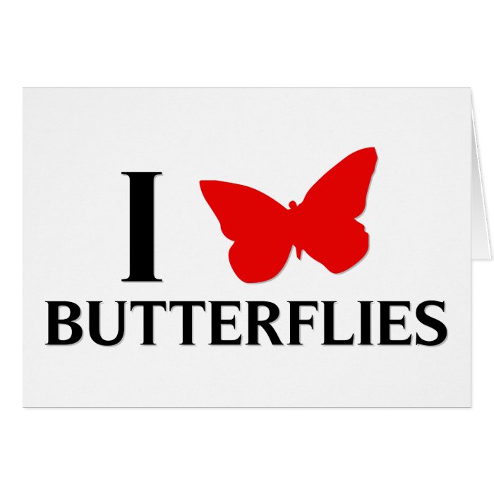 I Love Butterflies Greeting Cards