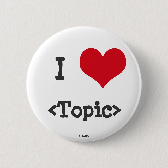 I Love ____ Button (Front)