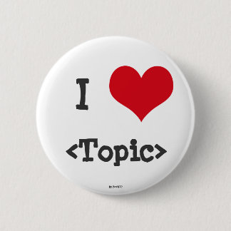 I Love ____ Button