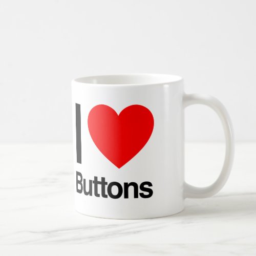 i love buttons coffee mug