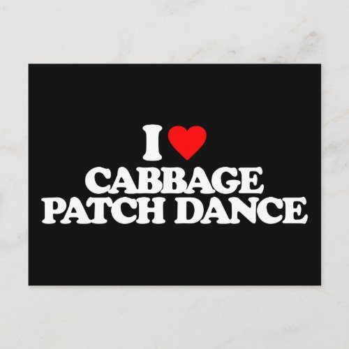 I LOVE CABBAGE PATCH DANCE POSTCARD