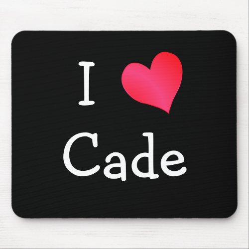 I Love Cade Mouse Pad