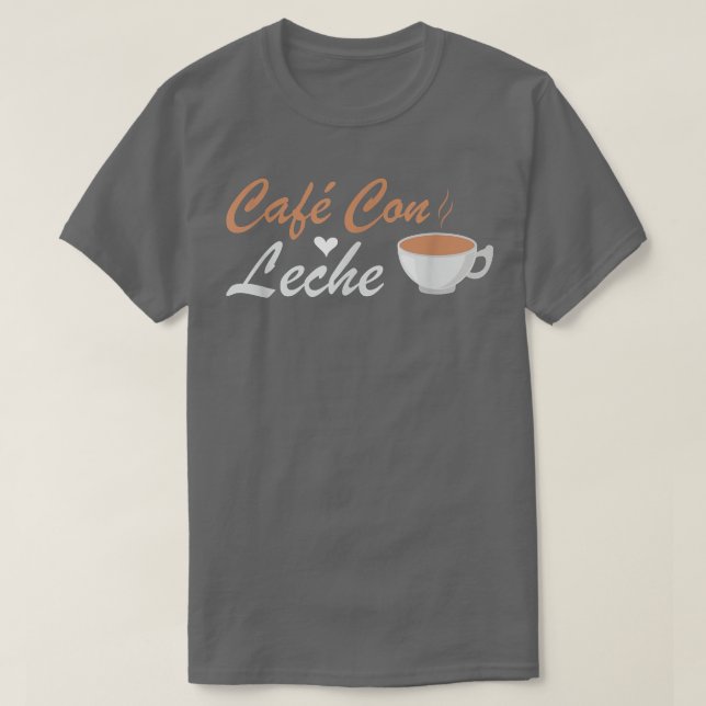 I Love Cafe Con Leche  T-Shirt (Design Front)