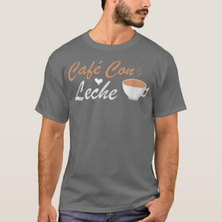 I Love Cafe Con Leche T-Shirt
