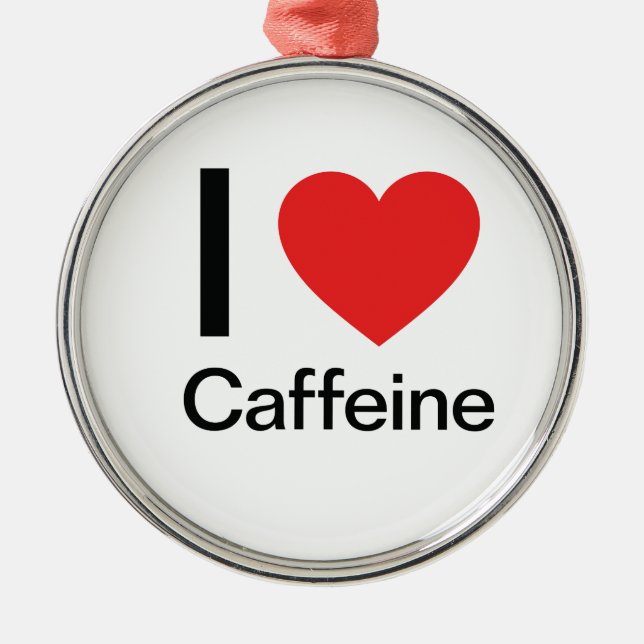 I Love Caffeine Metal Ornament (Front)