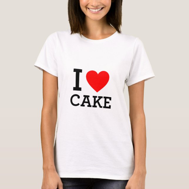 I Love Cake T-Shirt (Front)