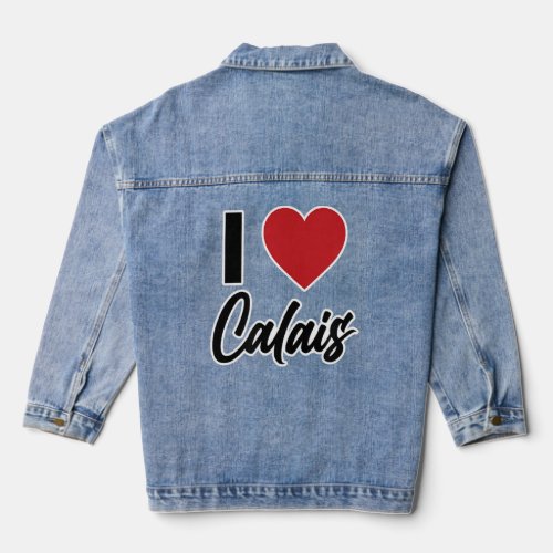 I LOVE CALAIS France Europe with Red Love Heart  Denim Jacket