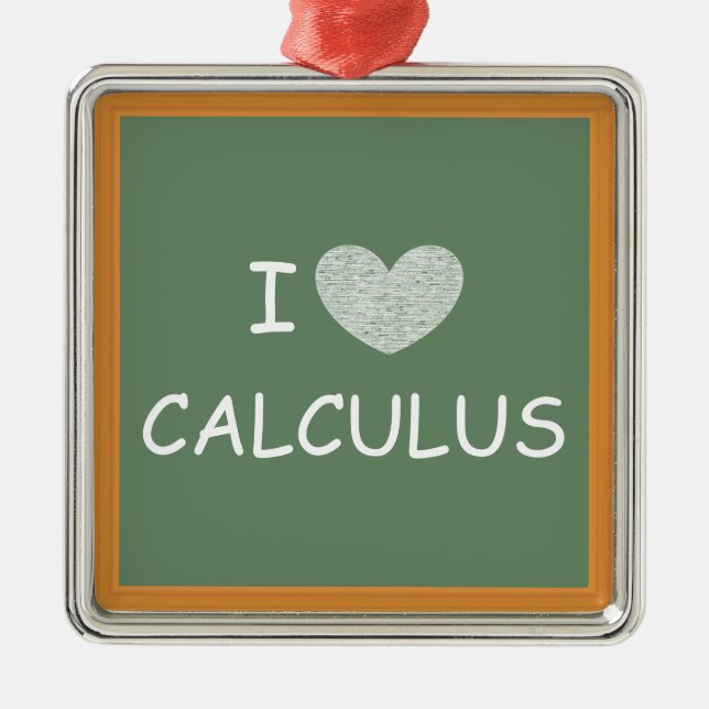 I Love Calculus Metal Ornament (Front)