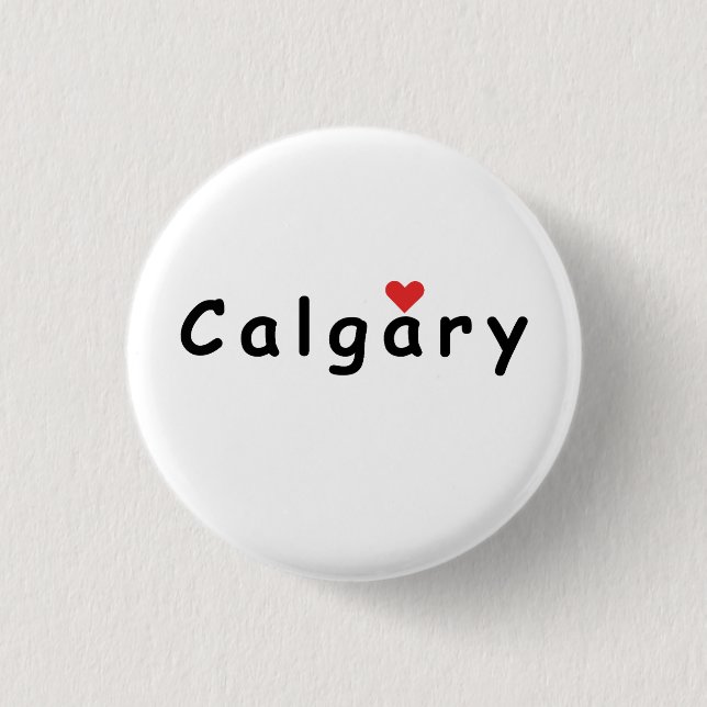 I love Calgary Button (Front)