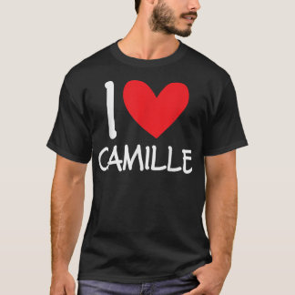 I Love Camille Name Personalized Girl Woman BFF Fr T-Shirt
