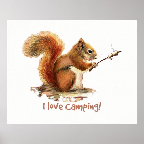 I love Camping Fun Squirrel Roasting Marshmallow Poster