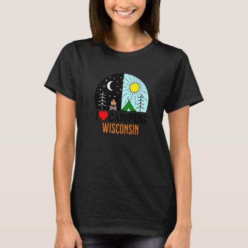 I Love Camping Wisconsin America Outdoors Nature H T_Shirt