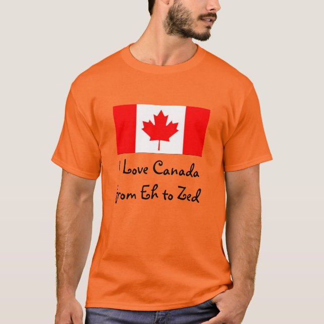 I Love Canada from Eh to Zed - Fun T-Shirt (Front)