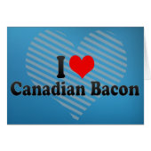 I Love Canadian Bacon (Front Horizontal)