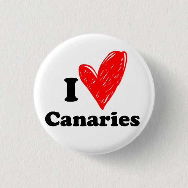 I love Canaries Button (Front)