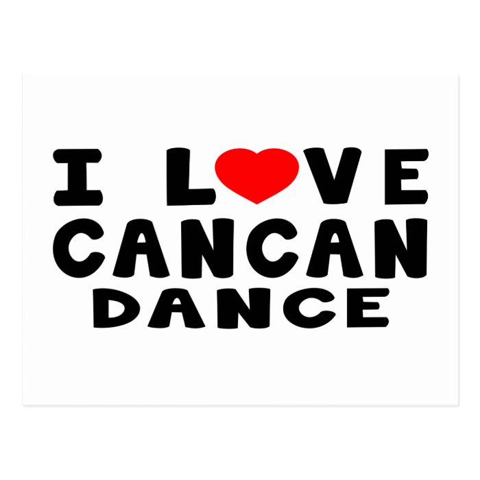 I Love Cancan Dance Post Cards