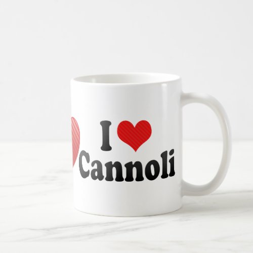 I Love Cannoli Coffee Mug