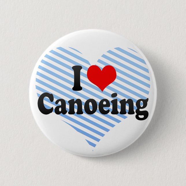 I Love Canoeing Button (Front)