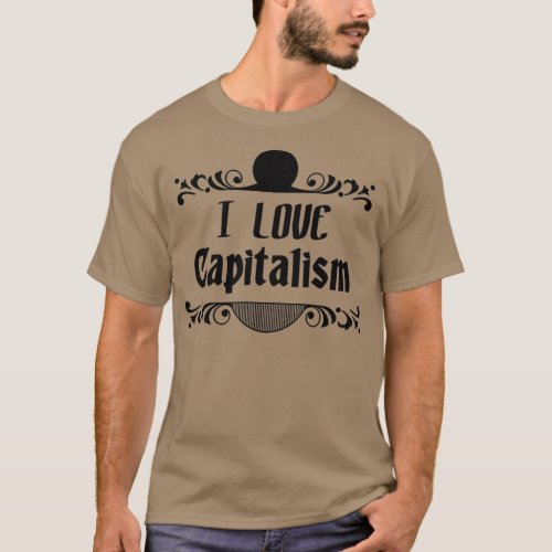I love capitalism 1 T_Shirt