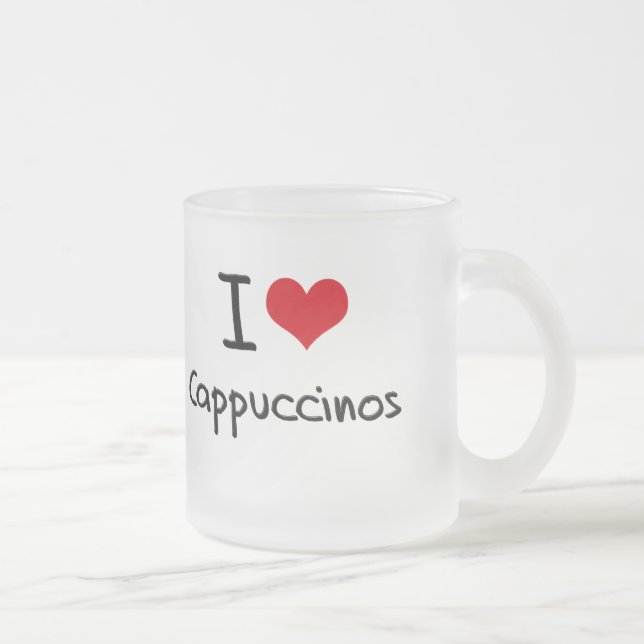 I love Cappuccinos Frosted Glass Coffee Mug (Right)
