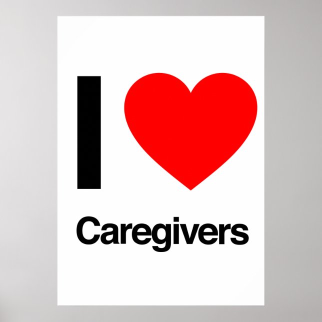 i love caregivers poster (Front)