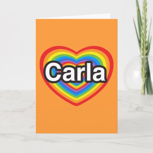 I love Carla I love you Carla Heart Card