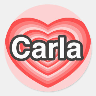 I love Carla. I love you Carla. Heart Classic Round Sticker