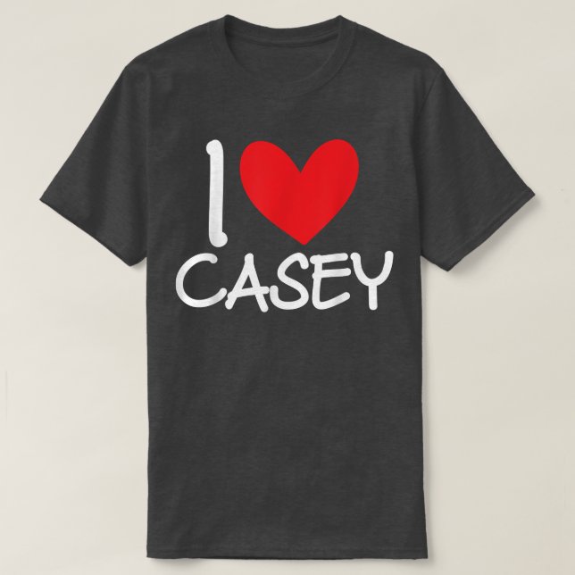I Love Casey Name Personalized Men Guy BFF Friend  T-Shirt (Design Front)