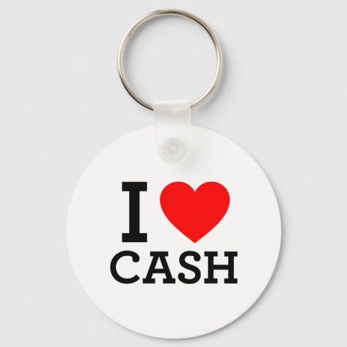 I Love Cash Keychain
