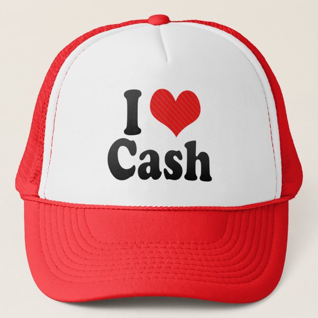 I Love Cash Trucker Hat (Front)