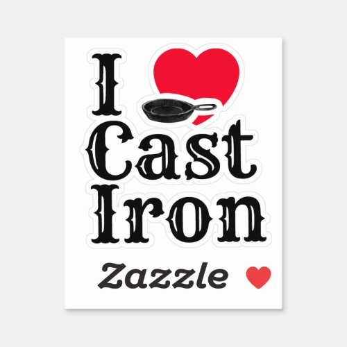 I Love Cast Iron Sticker