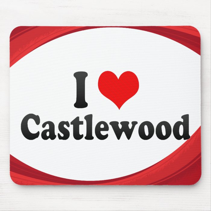 I Love Castlewood, United States Mousepads