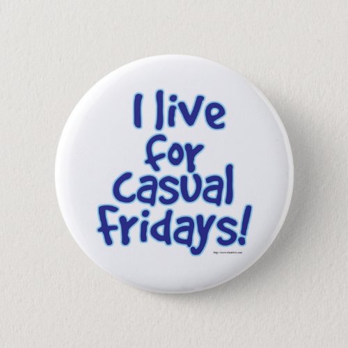 I Love Casual Fridays Pinback Button
