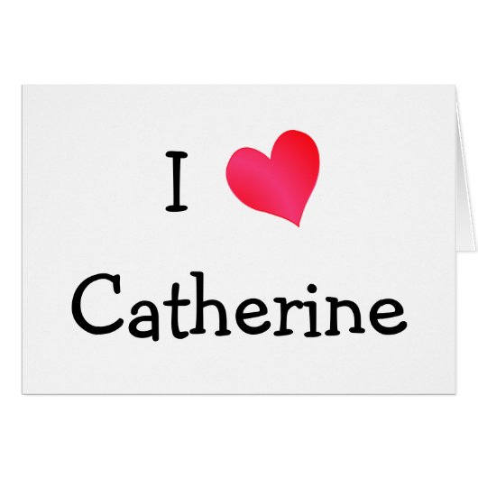 I Love Catherine Cards (Front Horizontal)