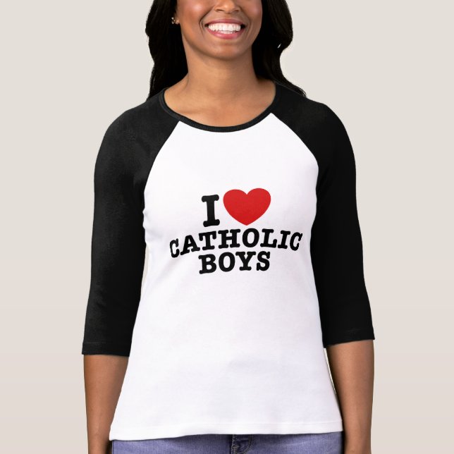 I Love Catholic Boys T-Shirt (Front)