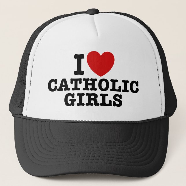 I Love Catholic Girls Trucker Hat (Front)
