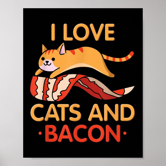 I Love Cats &amp; Bacon I Barbeque I Kitty I Bacon Poster (Front)