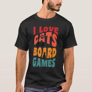 I love cats cat cats board game board games 4 T-Shirt