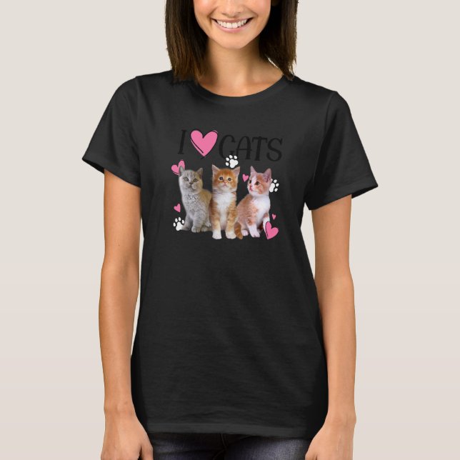 I Love Cats  Cat   I Love Kittens T-Shirt (Front)