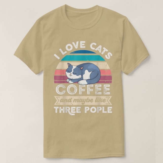 I love Cats Coffee and like Three People  T-Shirt (Design Front)