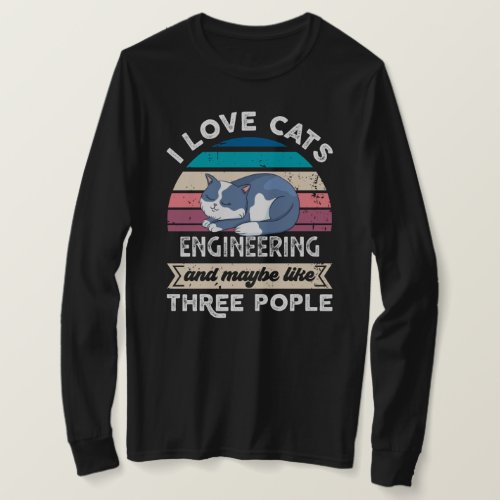 I love Cats Engineering and like Three People T_Shirt