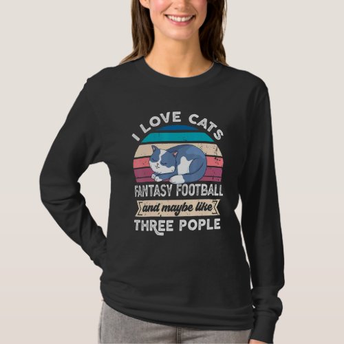 I Love Cats Fantasy Football And Like Three People T_Shirt