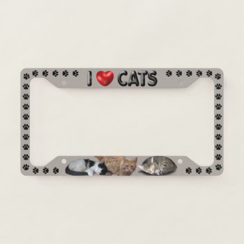 I Love Cats License Plate Frame by aura2000 at Zazzle
