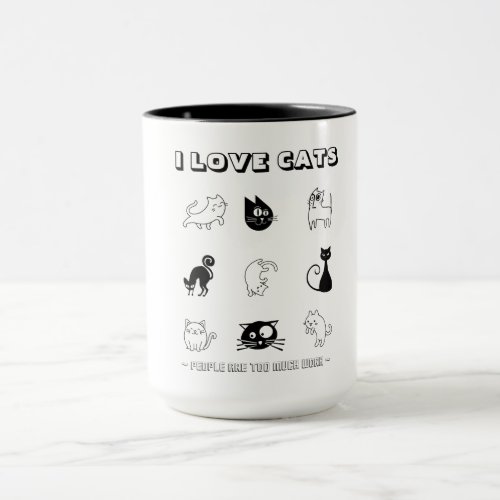 I Love Cats _ People Are Too Much Work V3 Mug