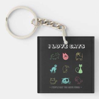 I Love Cats - People Are Too Much Work (V5) Keychain